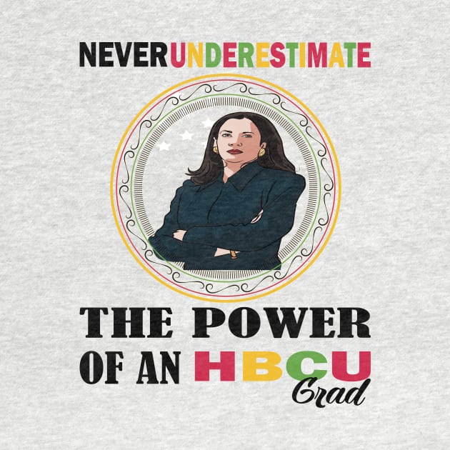 Never underestimate the power of an hbcu graduate.. black month kamala harris gift by DODG99